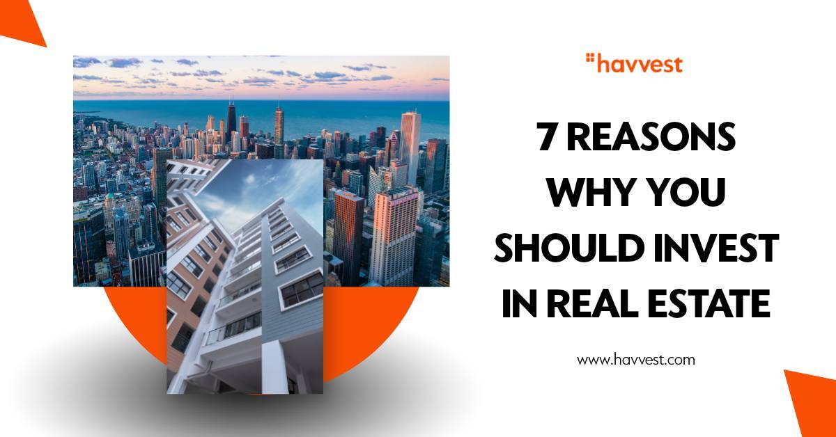 7 reasons you should invest in real estate