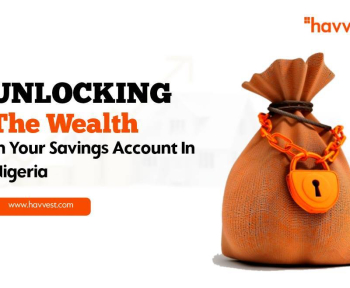 Unlocking the wealth in your savings account in Nigeria