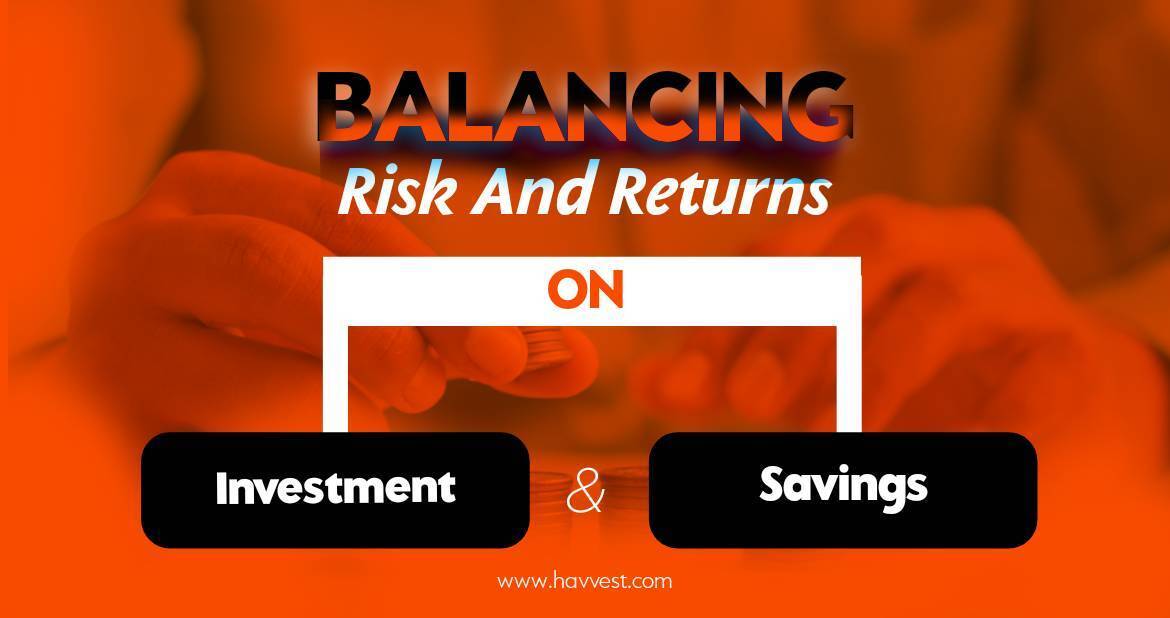 Balancing Risk and Returns on Investments and Savings