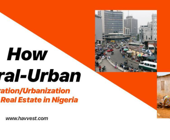 How Rural-Urban Migration/Urbanization Affect Real Estate in Nigeria