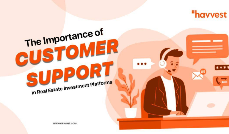 The Importance of Customer Support in Real Estate Investment Platforms